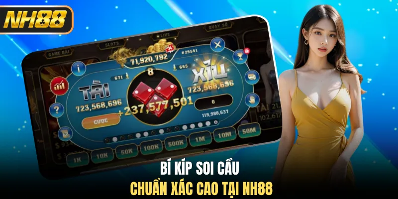 Bí kíp soi cầu chuẩn xác cao tại NH88