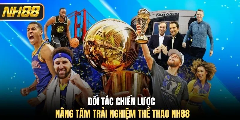 Đối tác chiến lược nâng tầm trải nghiệm thể thao NH88