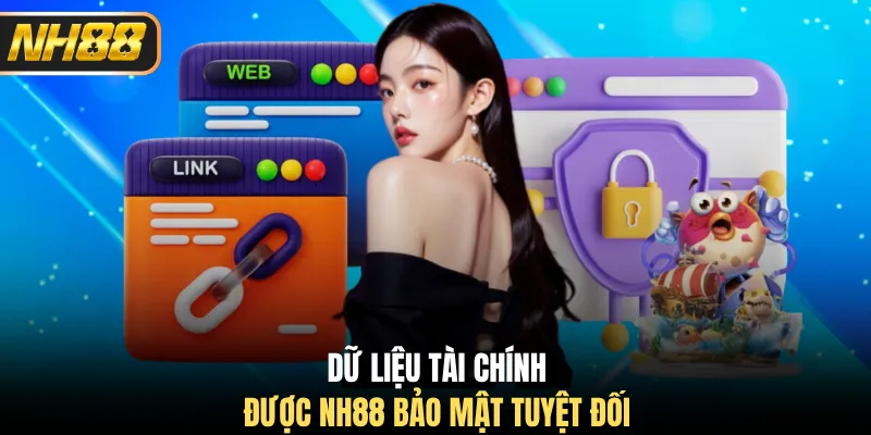Dữ liệu tài chính được NH88 bảo mật tuyệt đối