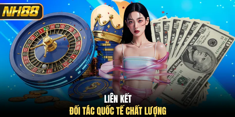 Liên kết đối tác quốc tế chất lượng