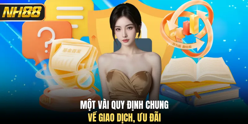 Một vài quy định chung về giao dịch, ưu đãi