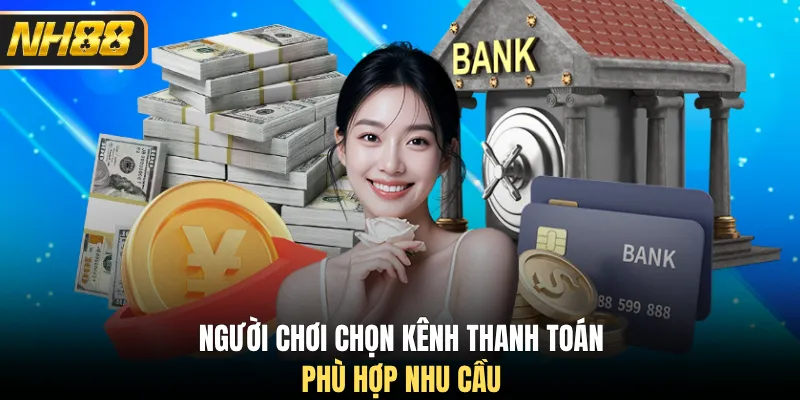 Người chơi chọn kênh thanh toán phù hợp nhu cầu