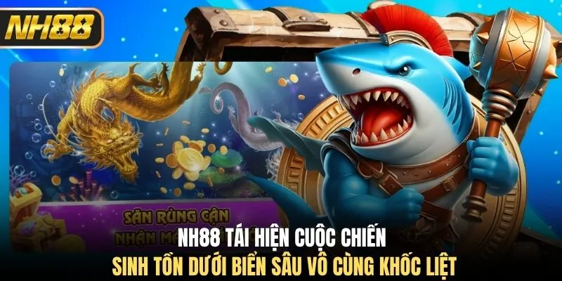 NH88 tái hiện cuộc chiến sinh tồn dưới biển sâu vô cùng khốc liệt