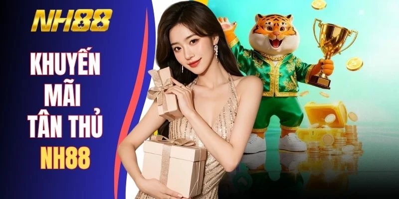 Săn Ngay Khuyến Mãi Tân Thủ NH88 Nhận 888k Tiền Cược