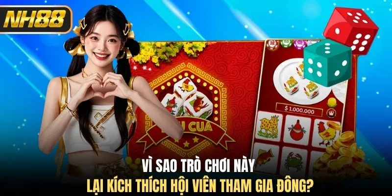 Vì sao trò chơi này lại kích thích hội viên tham gia đông?